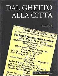 Dal ghetto alla città. Gli ebrei torinesi nel secondo Ottocento - Bruno Maida - copertina