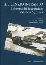 Il silenzio infranto. Il dramma dei desaparecidos italiani in Argentina