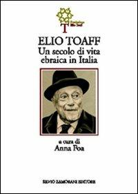 Elio Toaff. Un secolo di vita ebraica in Italia - copertina