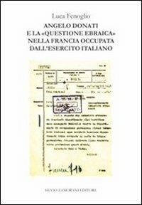 Angelo Donati e la «questione ebraica» nella Francia occupata dall'esercito italiano - Luca Fenoglio - copertina