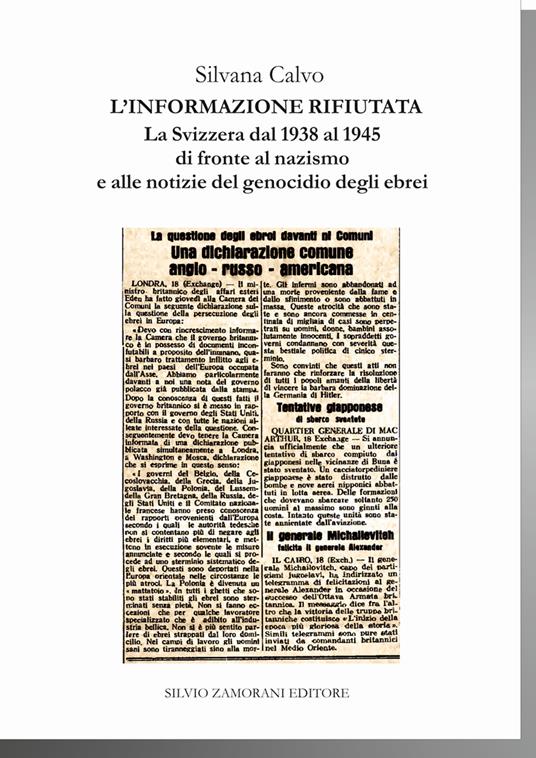 L' informazione rifiutata. La Svizzera dal 1938 al 1945 di fronte al nazismo e alle notizie del genocidio degli ebrei - Silvana Calvo - copertina