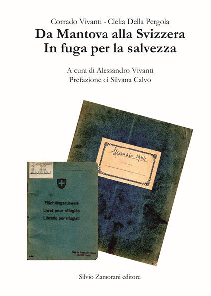 Da Mantova alla Svizzera. In fuga per la salvezza. Nuova ediz. - Corrado Vivanti,Clelia Della Pergola - copertina