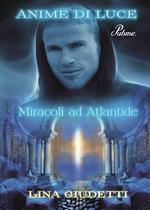 Miracoli ad Atlantide. Anime di luce