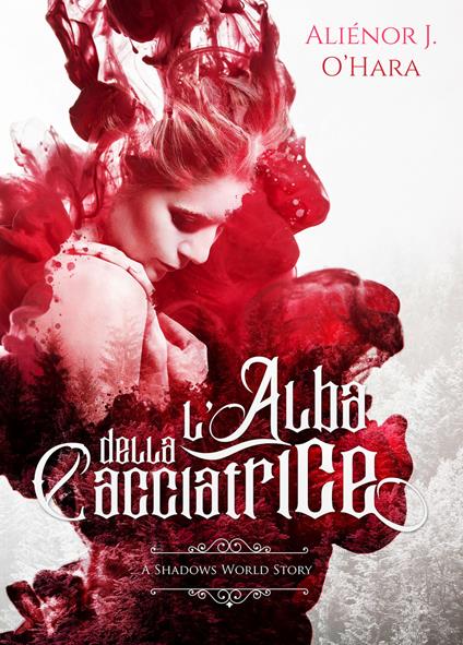 L' alba della cacciatrice - Aliénor J. O'Hara - copertina