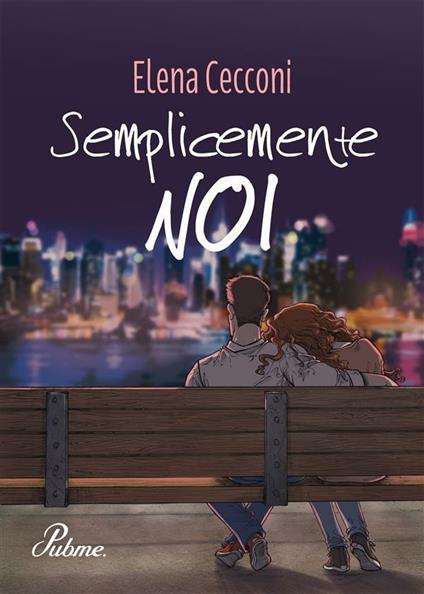 Semplicemente noi - Elena Cecconi - ebook