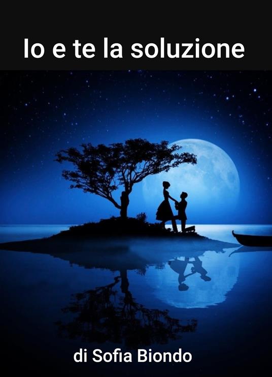 Io e te la soluzione - Sofia Biondo - copertina