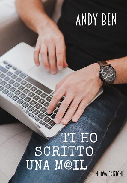 Ti ho scritto una mail - Andy Ben - copertina