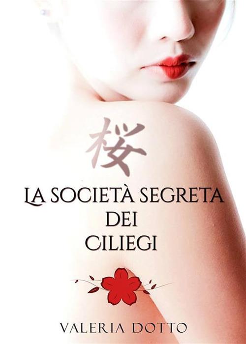 La società segreta dei ciliegi - Valeria Dotto - ebook