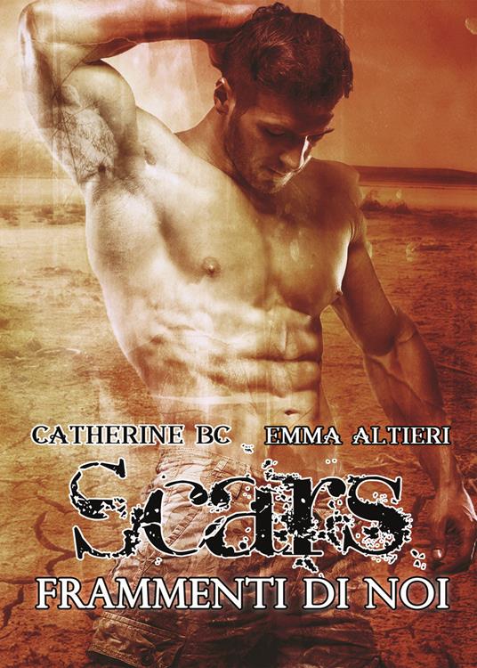 Scars. Frammenti di noi - Emma Altieri,Catherine BC - copertina