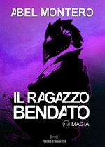 Il ragazzo bendato. Magia. Saga del protettorato. Vol. 2