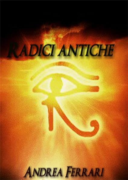 Radici antiche - Andrea Ferrari - ebook