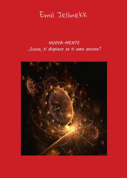 Nuova-mente (scusa ti dispiace se ti amo ancora?) - Emil Jellinekk - copertina