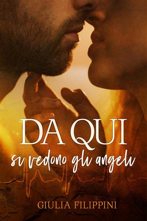 Da qui si vedono gli angeli - Giulia Filippini - ebook