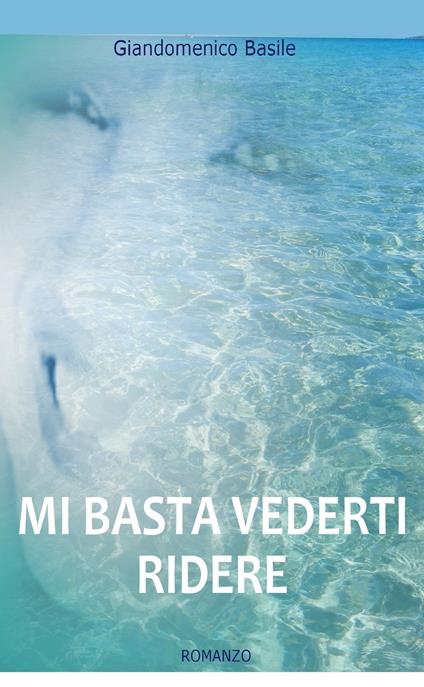 Mi basta vederti ridere - Giandomenico Basile - copertina