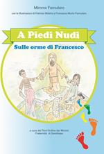 A piedi nudi. Sulle orme di Francesco