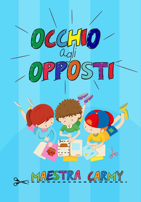 Occhio agli opposti - Maestra Carmy - copertina