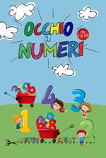 Occhio ai numeri da 1 a 10. Ediz. illustrata