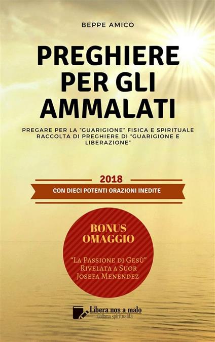 Preghiere per gli ammalati. Pregare per la «guarigione» fisica e spirituale - Beppe Amico - ebook