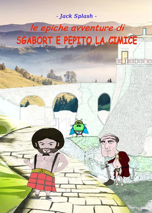 Le epiche avventure di Sgabort e Pepito la cimice - Jack Splash - copertina