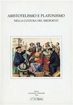 Aristotelismo e platonismo nella cultura medievale