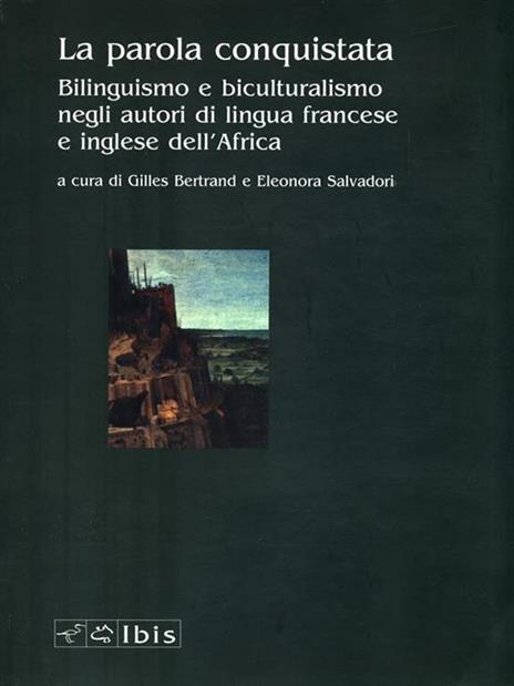 La parola conquistata. Bilinguismo e biculturalismo negli autori di lingua francese e inglese dell'Africa - 2