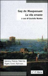 La Vita errante - Guy de Maupassant - copertina