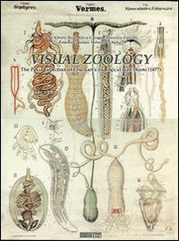 Visual zoology. The Pavia collection of Leuckart's zoological wall charts (1877). Con CD-ROM - C. Alberto Redi,Ernesto Capanna,Silvia Garagna - 2