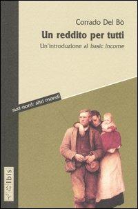 Un reddito per tutti. Un'introduzione al basic income - Corrado Del Bò - copertina