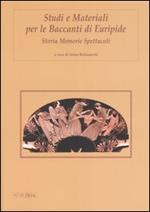 Studi e materiali per le Baccanti di Euripide. Storia, memorie, spettacoli