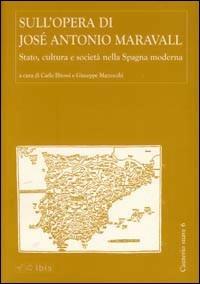 Sull'opera di José Antonio Maravall. Stato, cultura e società nella Spagna moderna - copertina