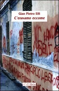 C'eravamo eccome - Gian Pietro Elli - copertina