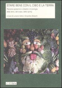 Stare bene con il cibo e la terra. Percorsi epistemici e didattici di ecologia della terra, del corpo, dello spirito - copertina