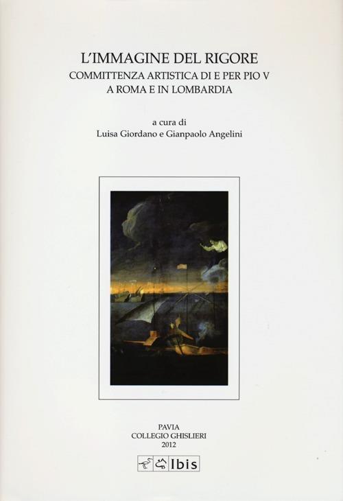 L' immagine del rigore. Committenza artistica di e per Pio V a Roma e in Lombardia - copertina