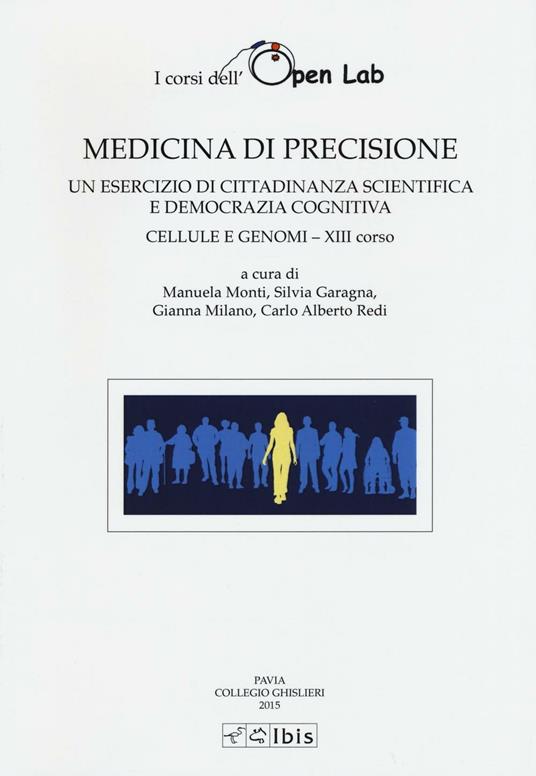 Medicina di precisione. Un esercizio di cittadinanza scientifica e democrazia cognitiva. Cellule e genomi XIII corso - copertina