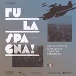 Fu la spagna! Der faschstische blick auf den Spanischen Bürgerkireg. Catalogo della mostra (Bolzano, 17 novembre 2017-15 gennaio 2018). Ediz. illustrata