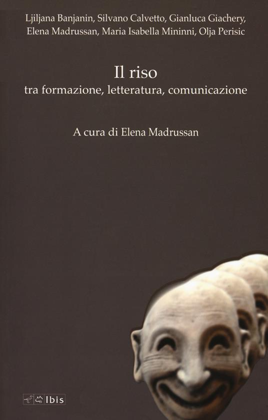 Il riso tra formazione letteratura comunicazione. Funzione, modelli, stili - Elena Madrussan - copertina