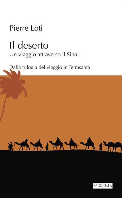 Il deserto. Un viaggio attraverso il Sinai - Pierre Loti - copertina