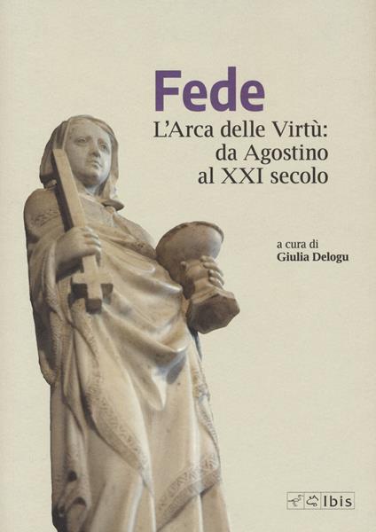 Fede. L'arca delle virtù da Agostino al XXI Secolo - copertina