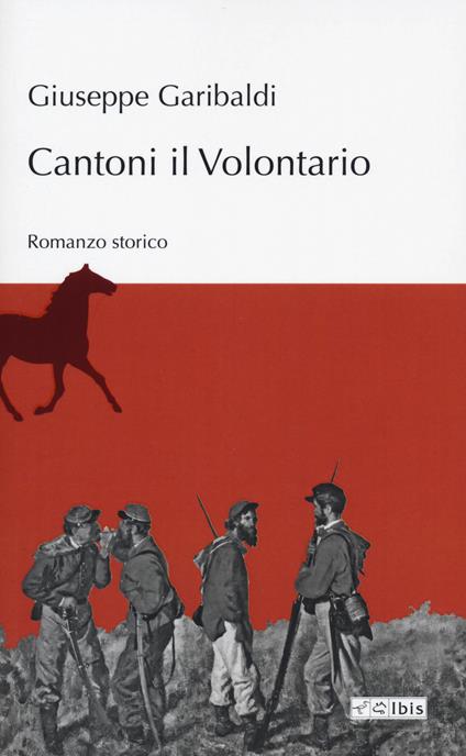 Cantoni il volontario - Giuseppe Garibaldi - copertina