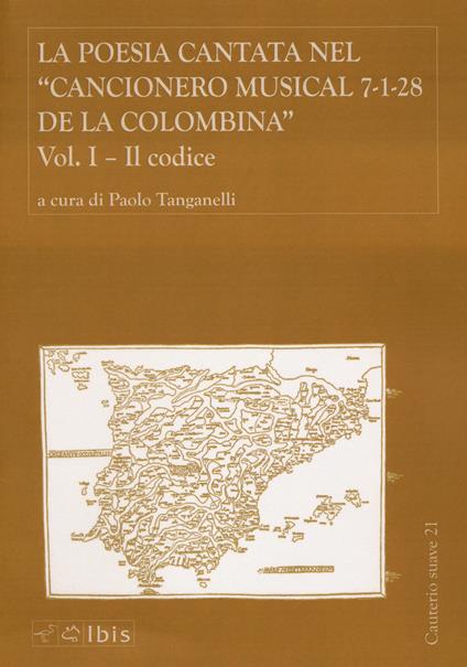 La poesia cantata nel «Cancionero musical 7-1-28 de la Colombina». Vol. 1: codice, Il. - copertina