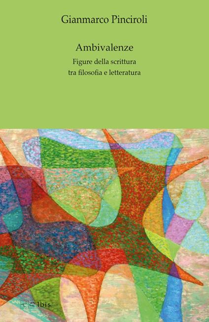 Ambivalenze. Figure della scrittura tra filosofia e letteratura - Gianmarco Pinciroli - copertina
