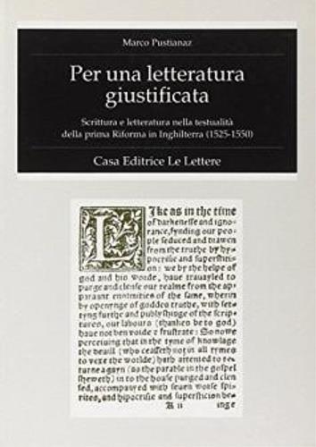 Per una letteratura giustificata. Scrittura e letteratura nella testualità della prima riforma in Inghilterra (1525-1550) - Marco Pustianaz - copertina