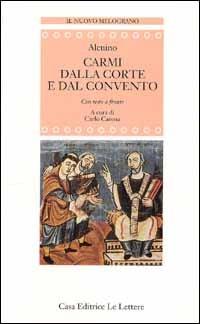 Carmi dalla corte e dal convento. Testo originale a fronte - Alcuino - copertina