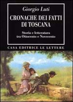 Cronache dei fatti di Toscana. Storia e letteratura tra Ottocento e Novecento