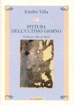 Pittura dell'ultimo giorno. Scritti per Alberto Burri