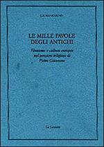 Le mille favole degli antichi. Ebraismo e cultura europea nel pensiero religioso di Pietro Giannone