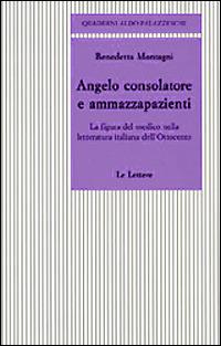 Angelo consolatore e ammazzapazienti. La figura del medico nella letteratura italiana dell'Ottocento - Benedetta Montagni - copertina