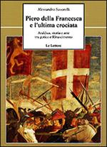 Piero della Francesca e l'ultima crociata. Araldica, storia e arte tra gotico e Rinascimento