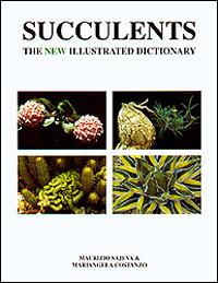 Succulents. The new illustrated dictionary - Maurizio Sajeva,Mariangela Costanzo - copertina