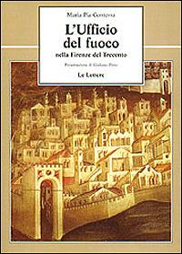 L' ufficio del fuoco nella Firenze del Trecento - M. Pia Contessa - copertina